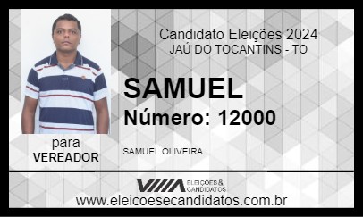 Candidato SAMUEL 2024 - JAÚ DO TOCANTINS - Eleições