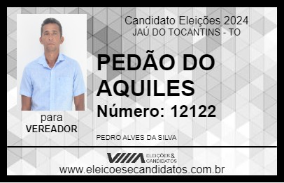 Candidato PEDÃO DO AQUILES 2024 - JAÚ DO TOCANTINS - Eleições