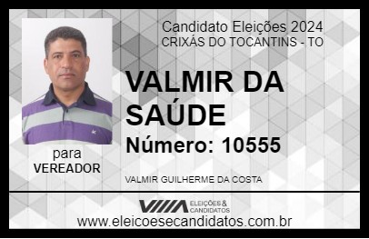 Candidato VALMIR DA SAÚDE 2024 - CRIXÁS DO TOCANTINS - Eleições