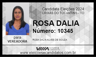 Candidato ROSA DALIA 2024 - CRIXÁS DO TOCANTINS - Eleições