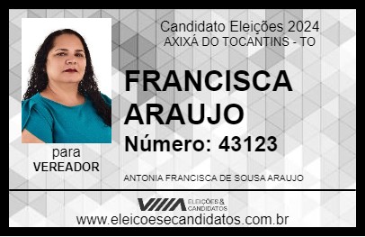 Candidato FRANCISCA ARAUJO 2024 - AXIXÁ DO TOCANTINS - Eleições