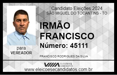 Candidato IRMÃO FRANCISCO 2024 - SÃO MIGUEL DO TOCANTINS - Eleições