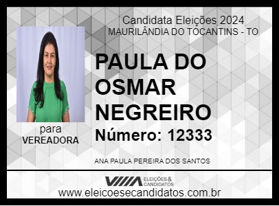 Candidato PAULA DO OSMAR NEGREIRO 2024 - MAURILÂNDIA DO TOCANTINS - Eleições