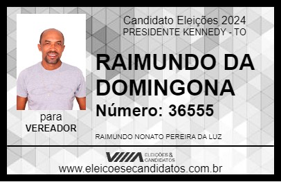 Candidato RAIMUNDO DA DOMINGONA 2024 - PRESIDENTE KENNEDY - Eleições