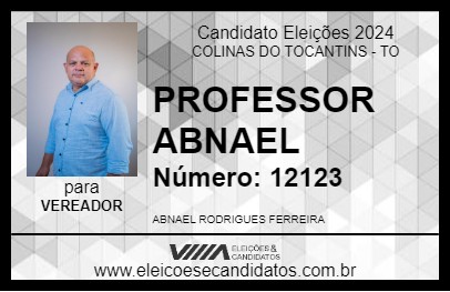 Candidato PROFESSOR ABNAEL 2024 - COLINAS DO TOCANTINS - Eleições