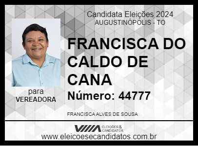 Candidato FRANCISCA DO CALDO DE CANA 2024 - AUGUSTINÓPOLIS - Eleições