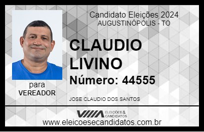 Candidato CLAUDIO LIVINO 2024 - AUGUSTINÓPOLIS - Eleições