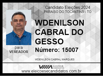 Candidato WDENILSON CABRAL DO GESSO 2024 - PARAÍSO DO TOCANTINS - Eleições