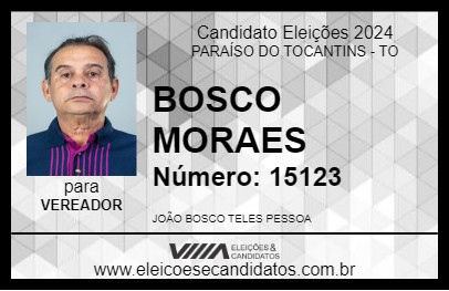 Candidato BOSCO MORAES 2024 - PARAÍSO DO TOCANTINS - Eleições