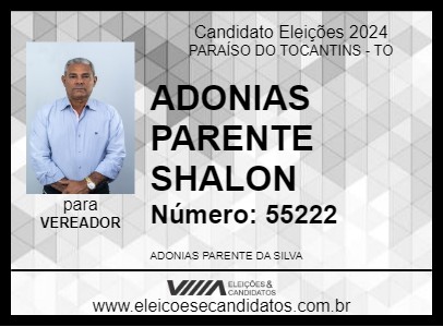 Candidato ADONIAS PARENTE SHALON 2024 - PARAÍSO DO TOCANTINS - Eleições