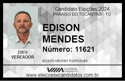 Candidato EDISON MENDES 2024 - PARAÍSO DO TOCANTINS - Eleições