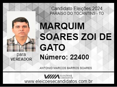 Candidato MARQUIM SOARES ZOI DE GATO 2024 - PARAÍSO DO TOCANTINS - Eleições