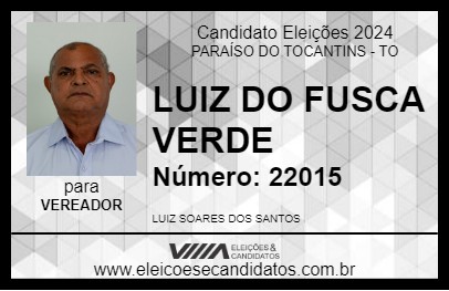 Candidato LUIZ DO FUSCA VERDE 2024 - PARAÍSO DO TOCANTINS - Eleições