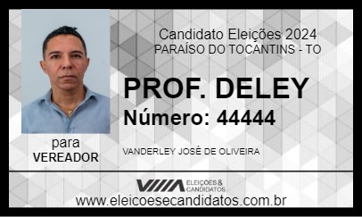 Candidato PROF. DELEY 2024 - PARAÍSO DO TOCANTINS - Eleições