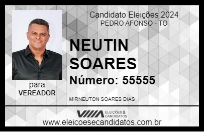 Candidato NEUTIN SOARES 2024 - PEDRO AFONSO - Eleições