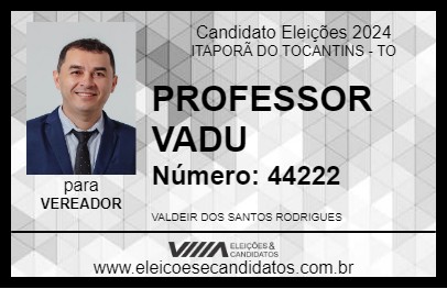 Candidato PROFESSOR VADU 2024 - ITAPORÃ DO TOCANTINS - Eleições