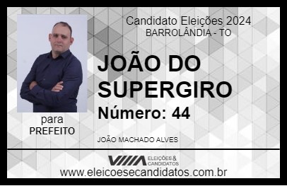 Candidato JOÃO DO SUPERGIRO 2024 - BARROLÂNDIA - Eleições