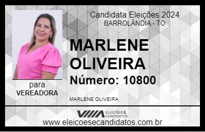 Candidato MARLENE OLIVEIRA 2024 - BARROLÂNDIA - Eleições