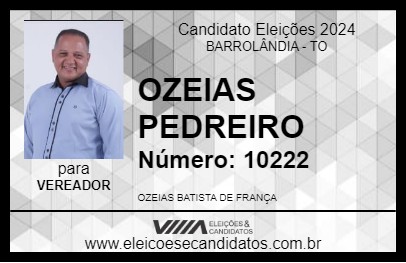 Candidato OZEIAS PEDREIRO 2024 - BARROLÂNDIA - Eleições