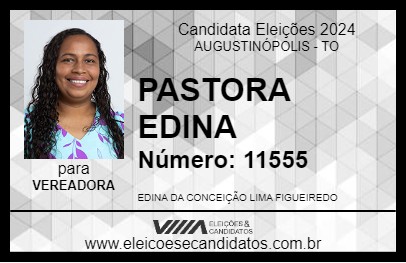 Candidato PASTORA EDINA 2024 - AUGUSTINÓPOLIS - Eleições