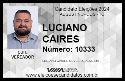 Candidato LUCIANO CAIRES 2024 - AUGUSTINÓPOLIS - Eleições