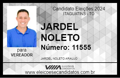 Candidato JARDEL NOLETO 2024 - ITAGUATINS - Eleições