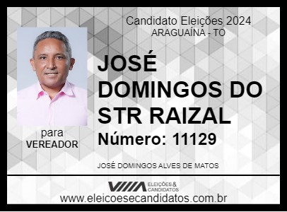 Candidato JOSÉ DOMINGOS DO STR RAIZAL 2024 - ARAGUAÍNA - Eleições