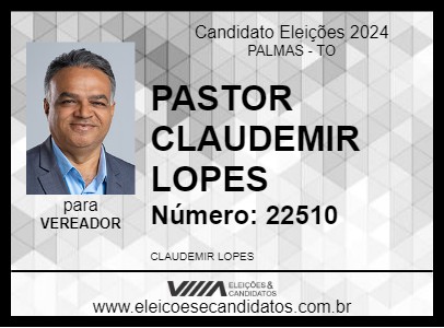 Candidato PASTOR CLAUDEMIR LOPES 2024 - PALMAS - Eleições