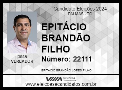 Candidato EPITÁCIO BRANDÃO FILHO 2024 - PALMAS - Eleições