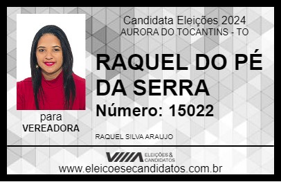 Candidato RAQUEL DO PÉ DA SERRA 2024 - AURORA DO TOCANTINS - Eleições