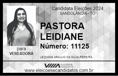 Candidato PASTORA LEIDIANE 2024 - SANDOLÂNDIA - Eleições