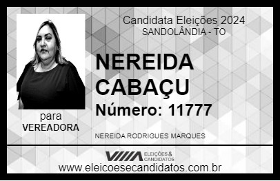 Candidato NEREIDA CABAÇU 2024 - SANDOLÂNDIA - Eleições