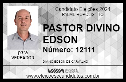 Candidato PASTOR DIVINO EDSON 2024 - PALMEIRÓPOLIS - Eleições