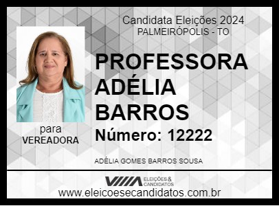 Candidato PROFESSORA  ADÉLIA BARROS 2024 - PALMEIRÓPOLIS - Eleições