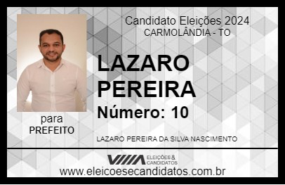 Candidato LAZARO PEREIRA 2024 - CARMOLÂNDIA - Eleições