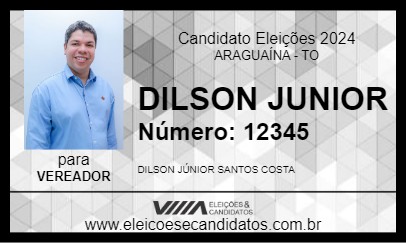 Candidato DILSON JUNIOR 2024 - ARAGUAÍNA - Eleições