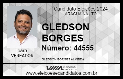 Candidato GLEDSON BORGES 2024 - ARAGUAÍNA - Eleições