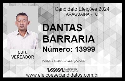 Candidato DANTAS BARRARIA 2024 - ARAGUAÍNA - Eleições