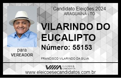 Candidato VILARINDO DO EUCALIPTO 2024 - ARAGUAÍNA - Eleições