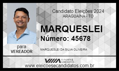 Candidato MARQUESLEI 2024 - ARAGUAÍNA - Eleições