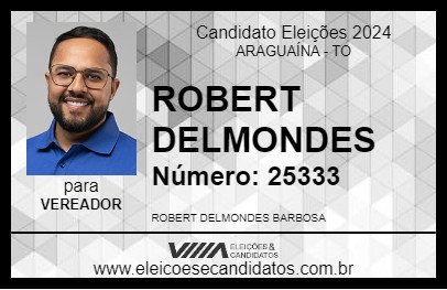 Candidato ROBERT DELMONDES 2024 - ARAGUAÍNA - Eleições