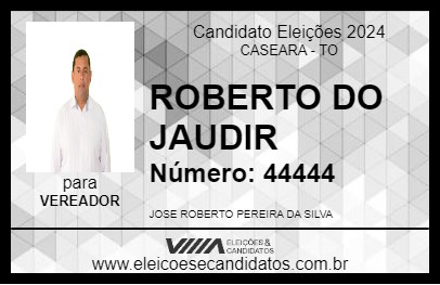 Candidato ROBERTO DO JAUDIR 2024 - CASEARA - Eleições