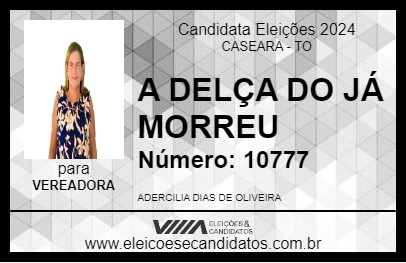 Candidato A DELÇA DO JÁ MORREU 2024 - CASEARA - Eleições