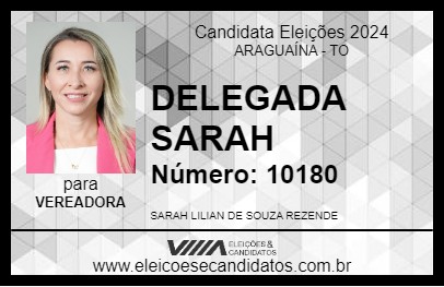 Candidato DELEGADA SARAH 2024 - ARAGUAÍNA - Eleições