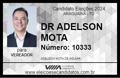 Candidato DR ADELSON MOTA 2024 - ARAGUAÍNA - Eleições