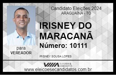 Candidato IRISNEY DO MARACANÃ 2024 - ARAGUAÍNA - Eleições