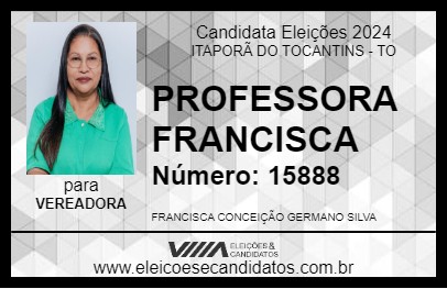 Candidato PROFESSORA FRANCISCA 2024 - ITAPORÃ DO TOCANTINS - Eleições