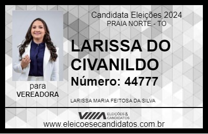 Candidato LARISSA DO CIVANILDO 2024 - PRAIA NORTE - Eleições