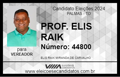 Candidato PROF. ELIS RAIK 2024 - PALMAS - Eleições