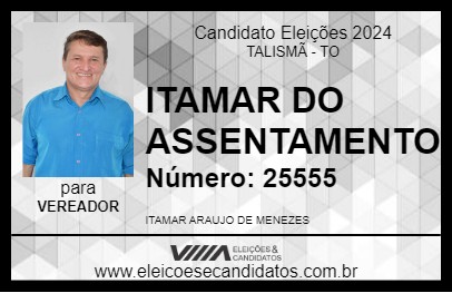 Candidato ITAMAR DO ASSENTAMENTO 2024 - TALISMÃ - Eleições